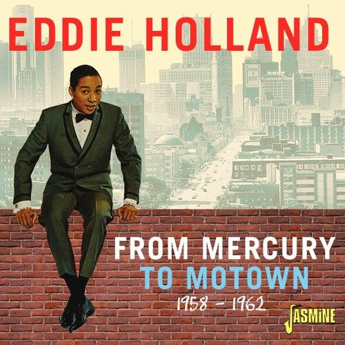 Holland, Eddie: From Mercury To Motown 1958-1962