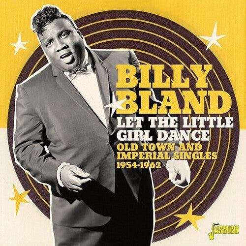 Bland, Billy: Let The Little Girl Dance: Old Town & Imperial Singles 1954-1962