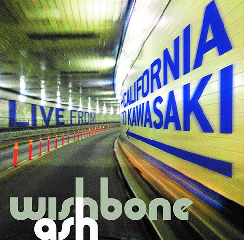 Wishbone Ash: California To Kawasaki: A Roadworks Journey