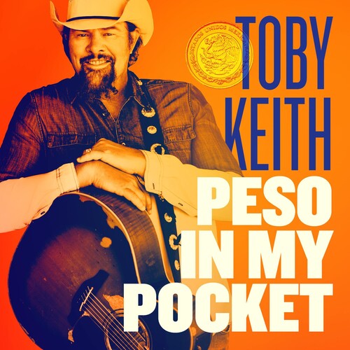 Keith, Toby: Peso In My Pocket