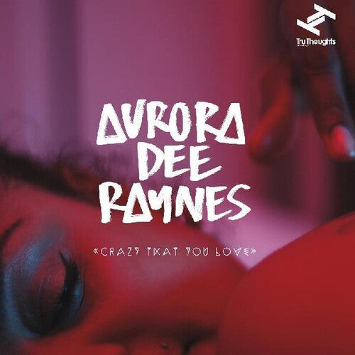 Raynes, Aurora Dee: Crazy That You Love / The Letter