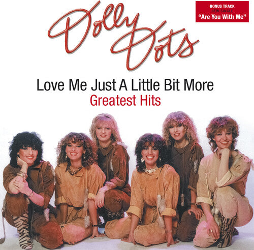 Dolly Dots: Love Me Just A Little Bit More: Greatest Hits