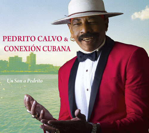 Calvo, Pedrito & Conexion Cubana: Un Son A Pedrito