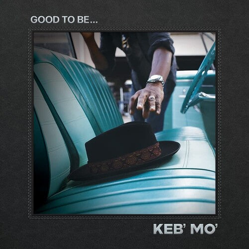 Keb Mo: Good To Be...