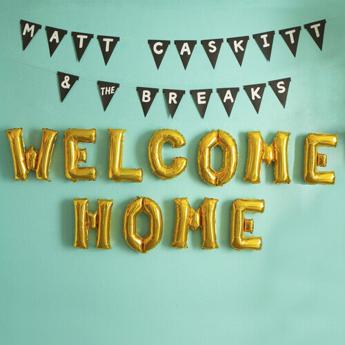 Caskitt, Matt & the Breaks: Welcome Home