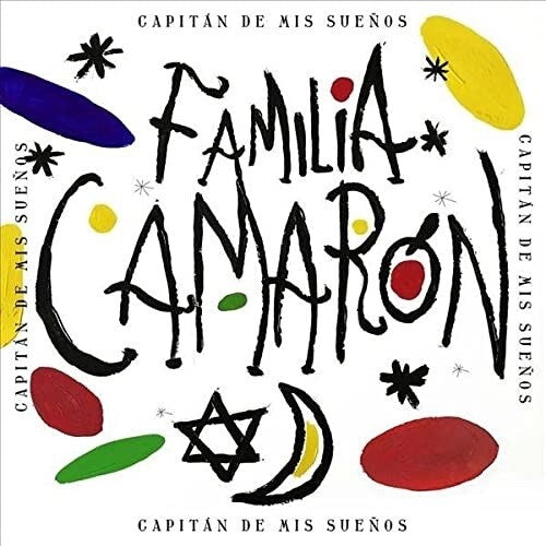 Familia Camaron: Capitan De Mis Suenos