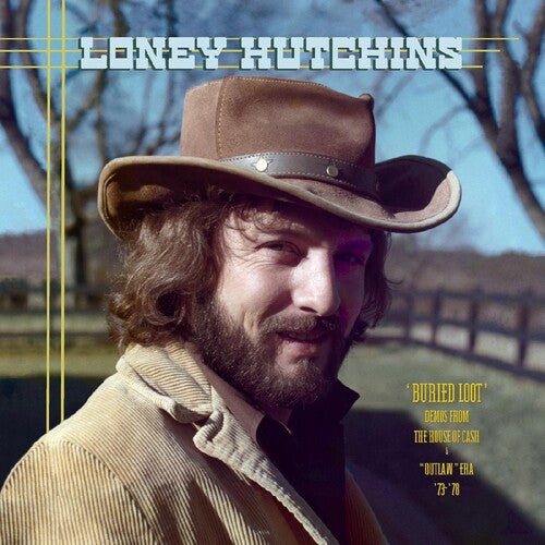 Loney Hutchins: Buried Loot- Demos From The House Of Cash And "Outlaw" Era, '73-'78 - COMPACT DISCS