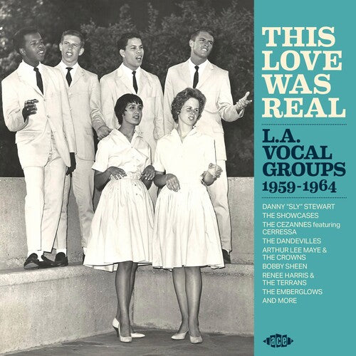 This Love Was Real: La Vocal Groups 1959-1964: This Love Was Real: La Vocal Groups 1959-1964 / Various