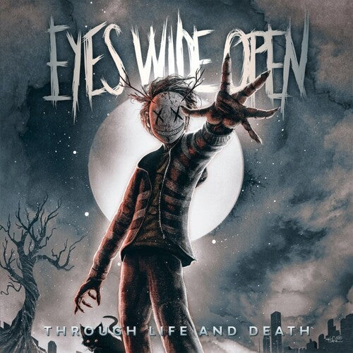 Eyes Wide Open: Through Life & Death