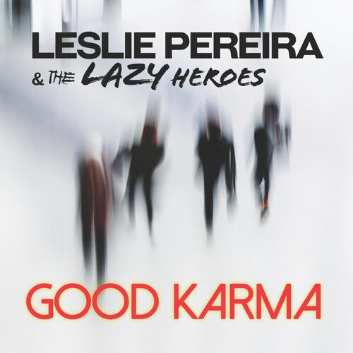 Pereira, Leslie & the Lazy Heroes: Good Karma