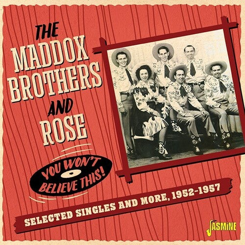 Maddox Brothers & Rose: You Won't Believe This! Selected Singles & More 1952-1957