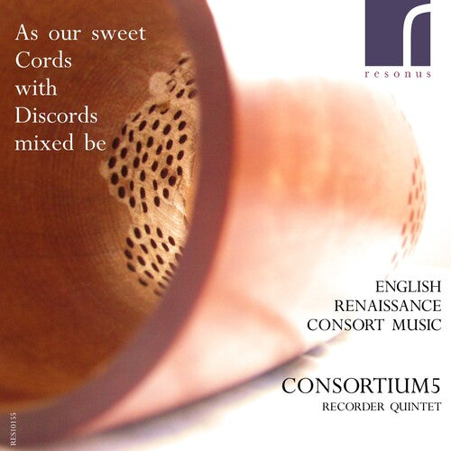 Consortium5: As Our Sweet Cords with Discords Mixed Be: English - COMPACT DISCS