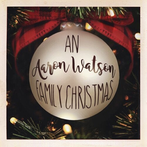 Watson, Aaron: An Aaron Watson Family Christmas: Re-Wrapped