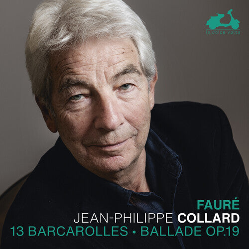 Collard, Jean-Philippe: Fauri: 13 Barcarolles, Ballade Op.19