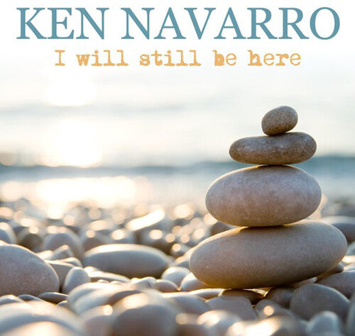 Navarro, Ken: I Will Still Be Here