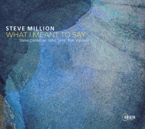 Million, Steve: What I Meant To Say