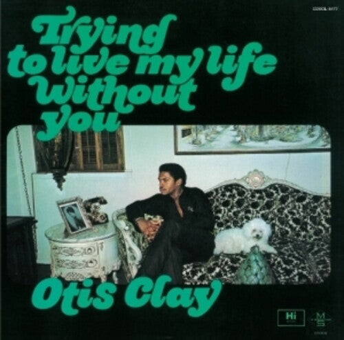 Otis Clay: Trying To Live My Life Without You - COMPACT DISCS