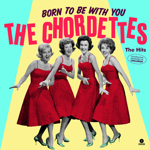 Chordettes: Born To Be With You: The Hits [Limited 180-Gram]