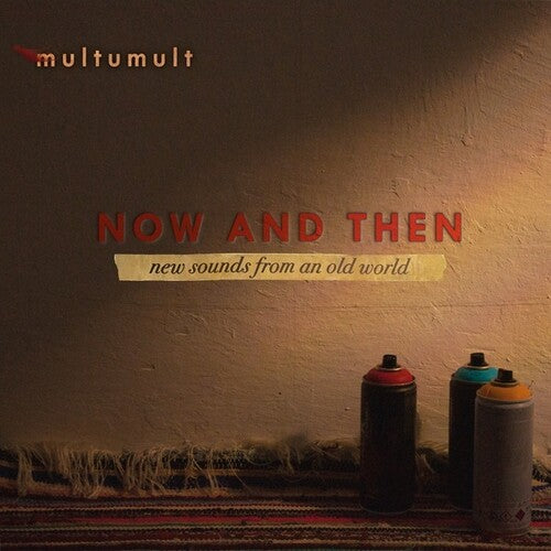 Multumult: Now & Then