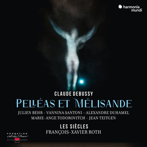 Les Siecles / Roth, Francois-Xavier: Debussy: Pelleas & Melisande