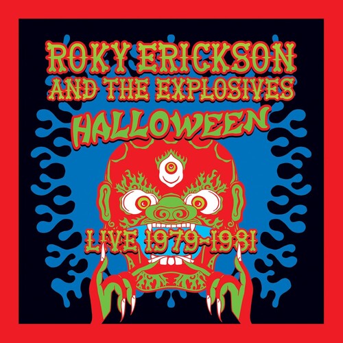 Erickson, Roky & the Explosives: Halloween: Live 1979-1981