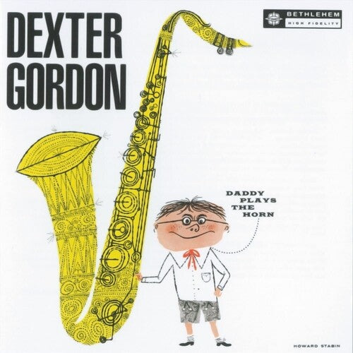 Gordon, Dexter: Daddy Plays The Horn