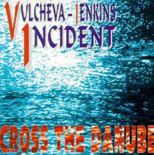 Vulcheva Jenkin Incident: Cross the Danube