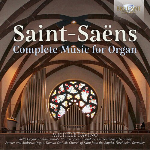Saint-Saens / Savino: Complete Music for Organ