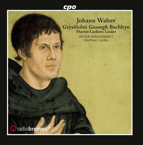 Walter / Weser-Renaissance Bremen: Geystliches Gesangk Buchleyn