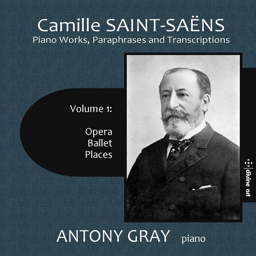 Saint-Saens / Gray: Piano Works Paraphrases & Transcriptions 1