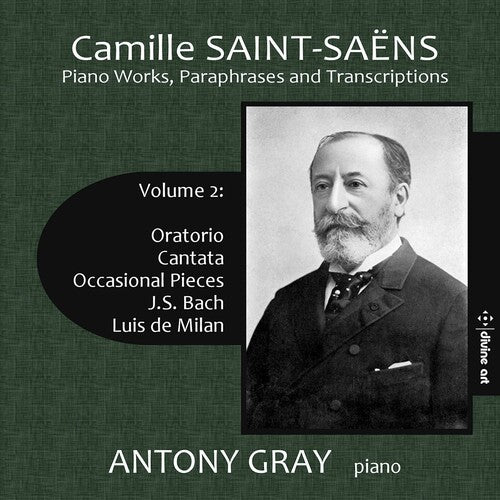 Saint-Saens / Gray: Piano Works Paraphrases & Transcriptions 2