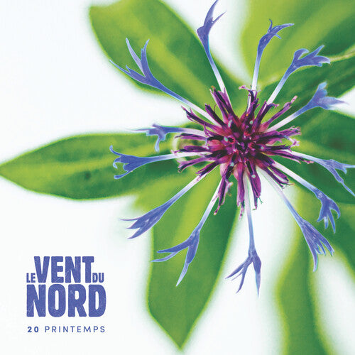 Le Vent du Nord: 20 Printemps