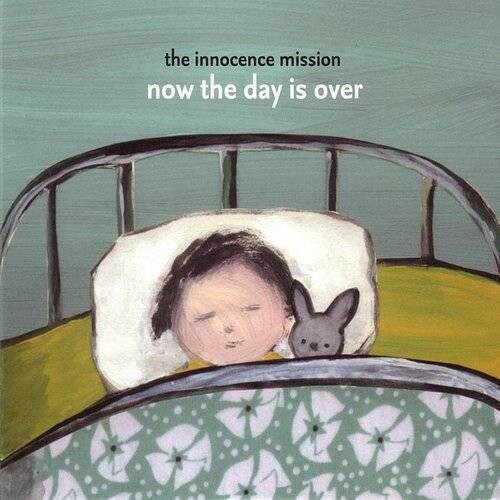 Innocence Mission: Now The Day Is Over