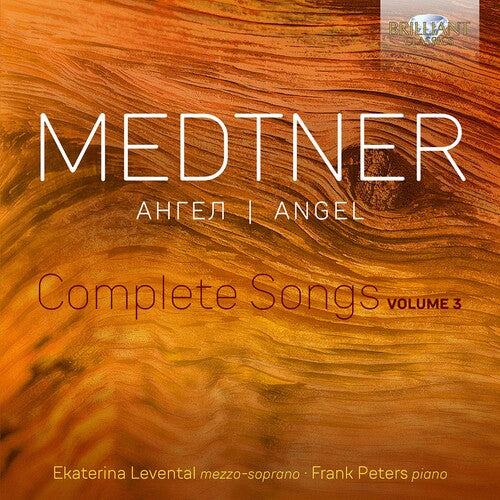 Medtner / Levental / Peters: Angel - Complete Songs 3