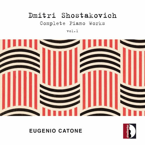 Shostakovich / Catone: Complete Piano Works 1