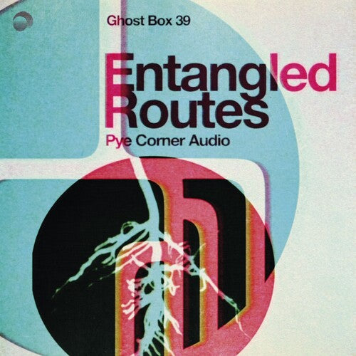 Pye Corner Audio: Entangled Routes