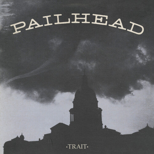 Pailhead: Trait