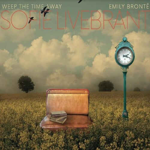 Livebrant, Sofie: Weep The Time Away;emily Bronte