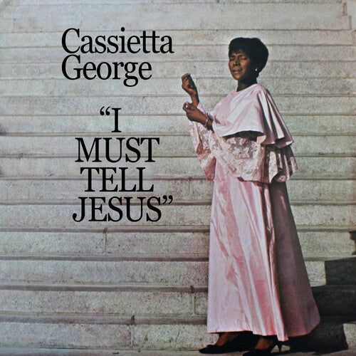 George, Cassietta: I Must Tell Jesus