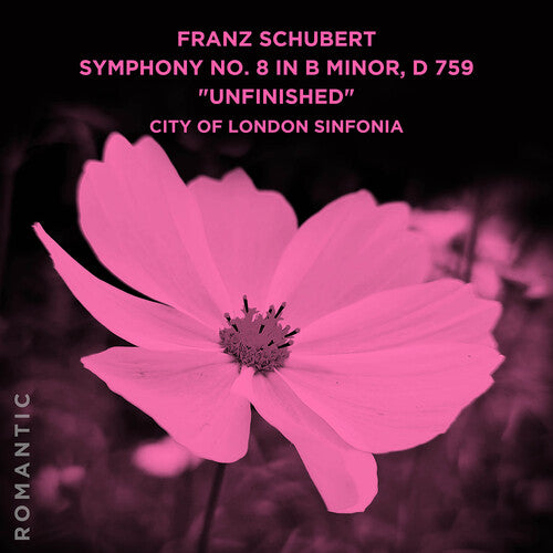 City of London Sinfonia: Franz Schubert: Symphony No. 8 in B Minor, D 759 Unfinished