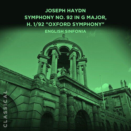 English Sinfonia: Joseph Haydn: Symphony No. 92 in G Major, H. 1/92 Oxford Symphony