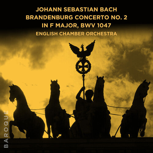 English Chamber Orchestra: Johann Sebastian Bach: Brandenburg Concerto No. 2 in F Major, BWV 1047