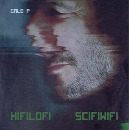 Gale P: Hifilofi Scifiwifi