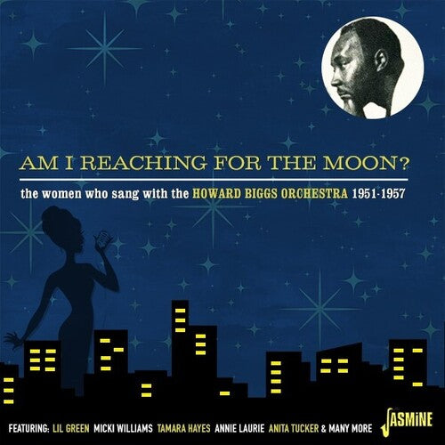 Biggs, Howard Orchestra: Am I Reaching For The Moon? - The Women Who Sang With The Howard Biggs Orchestra, 1951-1957