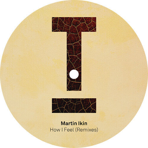 Ikin, Martin: How I Feel (Remixes)