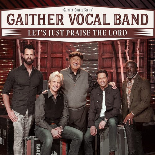 Gaither Vocal Band: Let's Just Praise The Lord