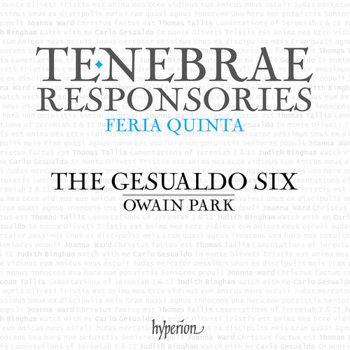 Gesualdo Six / Park, Owain: Gesualdo: Tenebrae Responsories for Maundy Thursday