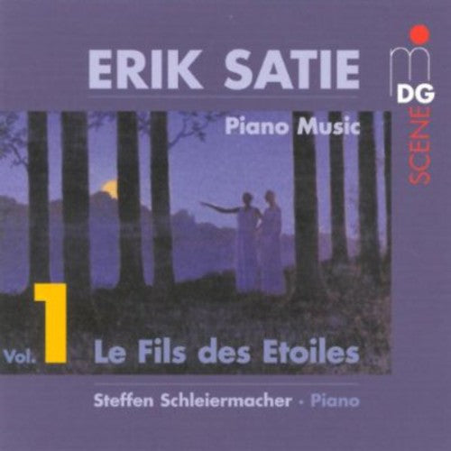 Satie / Schleiermacher: Piano Music 1: Le Fils Des Etoiles