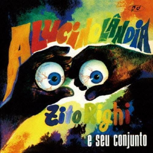 Zito Righi E Seu Conjunto: Alucinolandia