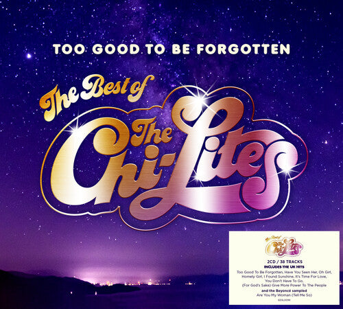 Chi Lites: Too Good To Be Forgotten: Best Of